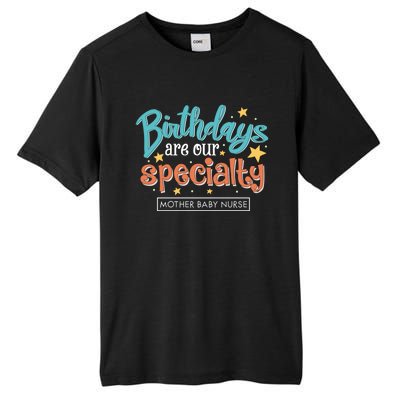 Birthdays Are Our Specialty Mother Nurse L And D Nursing Gift Tall Fusion ChromaSoft Performance T-Shirt