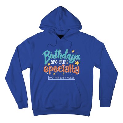 Birthdays Are Our Specialty Mother Nurse L And D Nursing Gift Hoodie