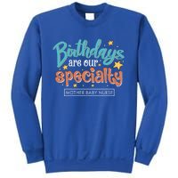 Birthdays Are Our Specialty Mother Nurse L And D Nursing Gift Sweatshirt