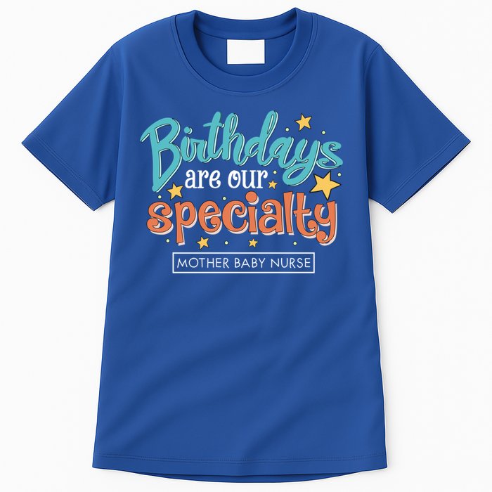 Birthdays Are Our Specialty Mother Nurse L And D Nursing Gift Tall T-Shirt