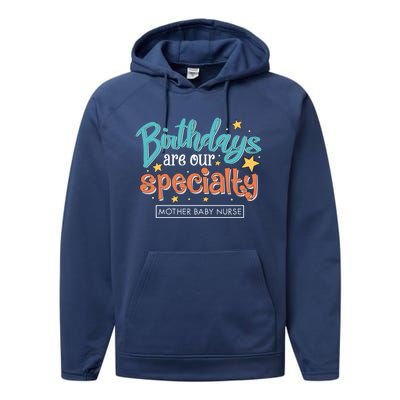 Birthdays Are Our Specialty Mother Nurse L And D Nursing Gift Performance Fleece Hoodie