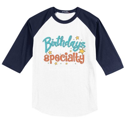 Birthdays Are Our Specialty Mother Nurse L And D Nursing Gift Baseball Sleeve Shirt