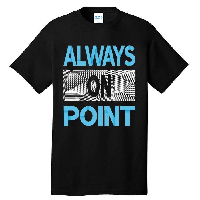 Blue Always On Point Blue Color Graphic Tall T-Shirt