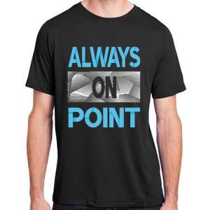 Blue Always On Point Blue Color Graphic Adult ChromaSoft Performance T-Shirt