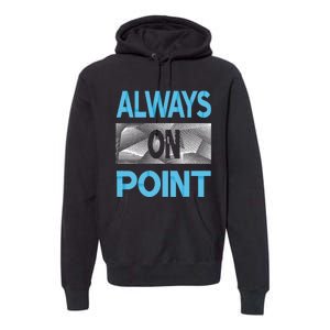 Blue Always On Point Blue Color Graphic Premium Hoodie