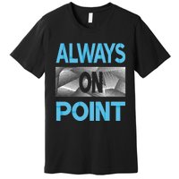 Blue Always On Point Blue Color Graphic Premium T-Shirt