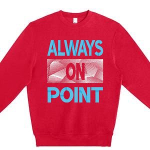 Blue Always On Point Blue Color Graphic Premium Crewneck Sweatshirt