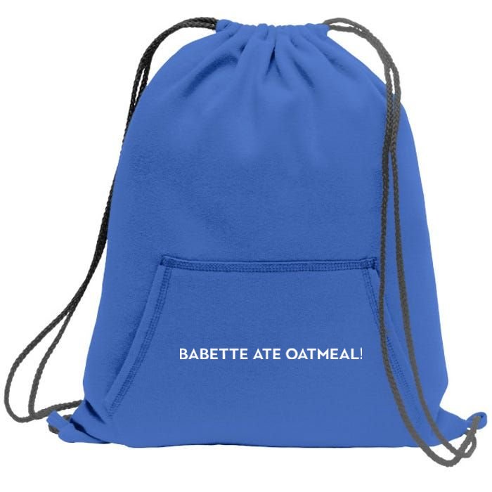 Babette Ate Oatmeal Sweatshirt Cinch Pack Bag