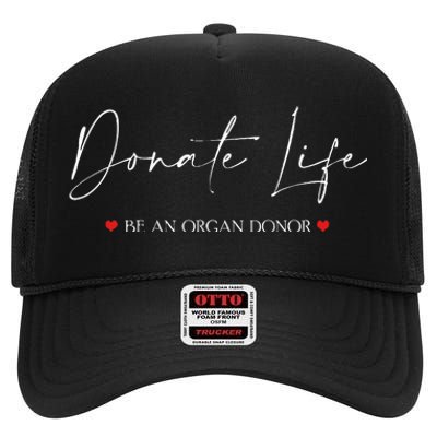 Be An Organ Donor An Organ Awareness High Crown Mesh Back Trucker Hat