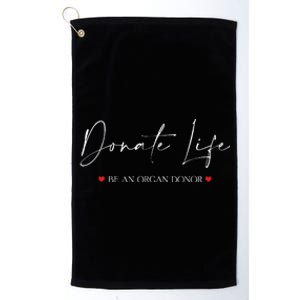 Be An Organ Donor An Organ Awareness Platinum Collection Golf Towel