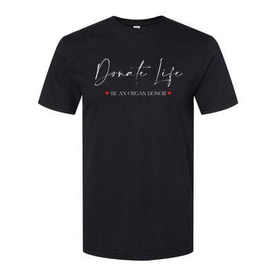 Be An Organ Donor An Organ Awareness Softstyle CVC T-Shirt