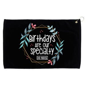 Birthdays Are Our Specialty Labor And Delivery Nurse Gift Grommeted Golf Towel