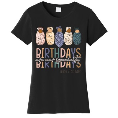 Birthdays Are Our Specialty L&D Nurse Nursing Birthday Women's T-Shirt