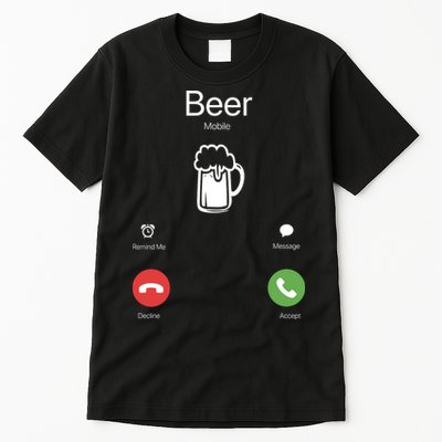 Beer Answer Or Decline Mobil Phone Funny Tall T-Shirt