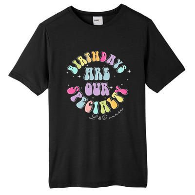 Birthdays Are Our Specialty L And D Nurse Nursing Birthday Gift Tall Fusion ChromaSoft Performance T-Shirt