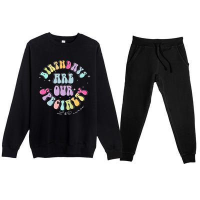 Birthdays Are Our Specialty L And D Nurse Nursing Birthday Gift Premium Crewneck Sweatsuit Set