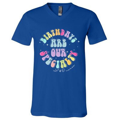 Birthdays Are Our Specialty L And D Nurse Nursing Birthday Gift V-Neck T-Shirt