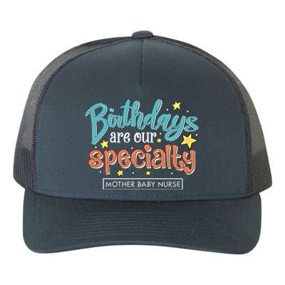 Birthdays Are Our Specialty Mother Nurse L And D Nursing Meaningful Gift Yupoong Adult 5-Panel Trucker Hat