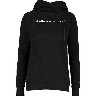 Babette Ate Oatmeal Womens Funnel Neck Pullover Hood