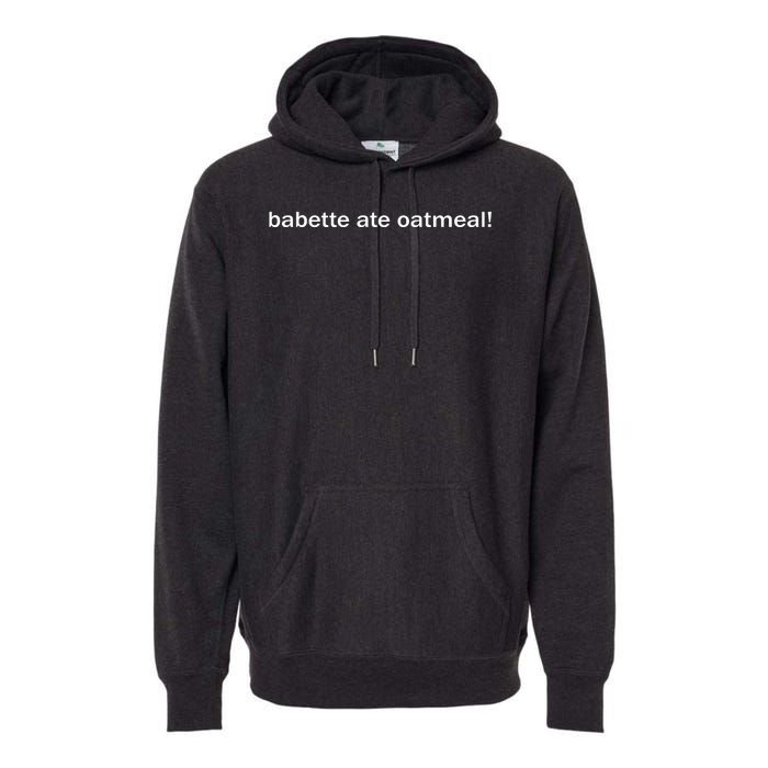 Babette Ate Oatmeal Premium Hoodie