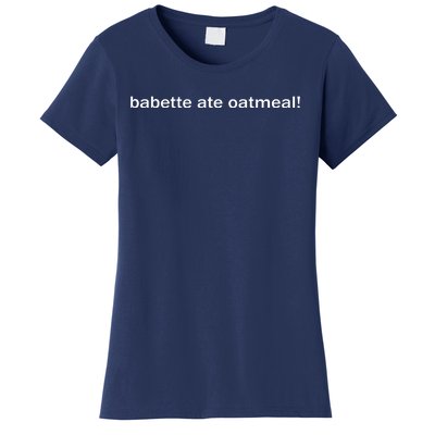 Babette Ate Oatmeal Women's T-Shirt