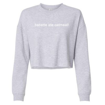 Babette Ate Oatmeal Funny Tv Show Quote (Black) Cropped Pullover Crew