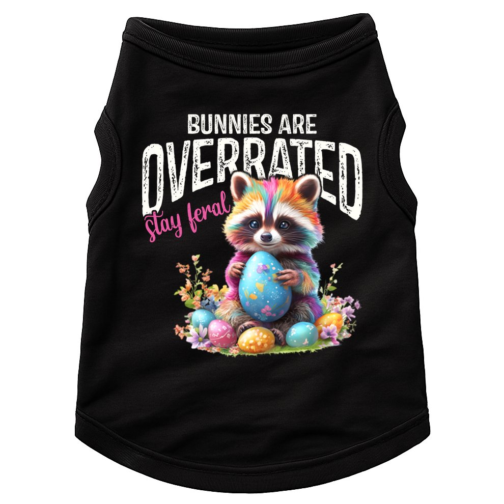 Bunnies Are Overrated Stay Feral Raccoon Easter Day Doggie Tank