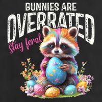Bunnies Are Overrated Stay Feral Raccoon Easter Day Trucker Hat