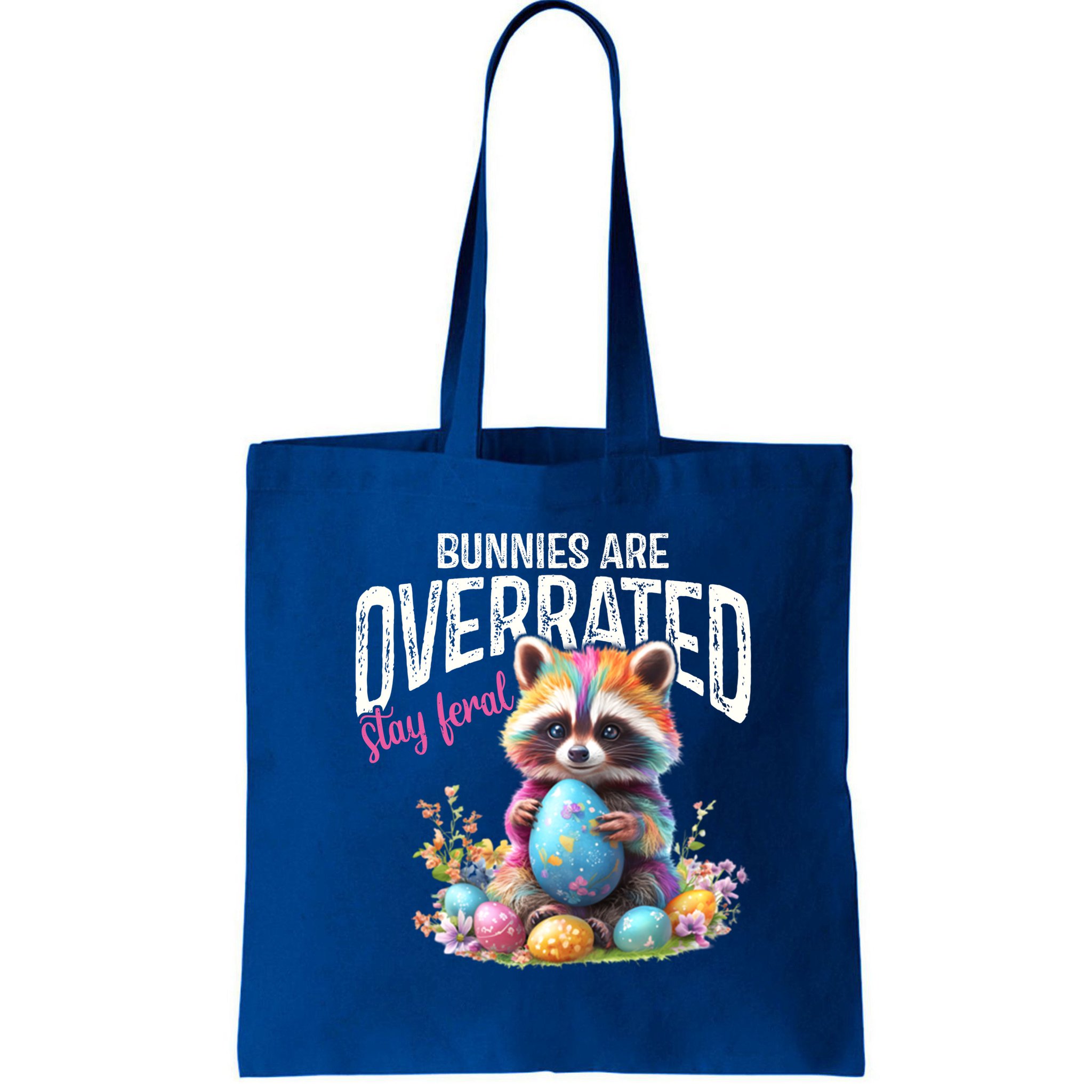 Bunnies Are Overrated Stay Feral Raccoon Easter Day Bag