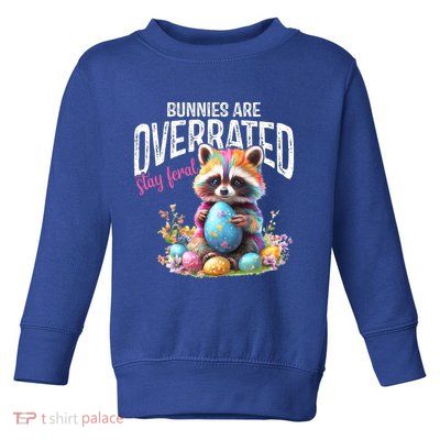 Bunnies Are Overrated Stay Feral Raccoon Easter Day Toddler Sweatshirt