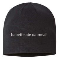 Babette Ate Oatmeal Sustainable Beanie