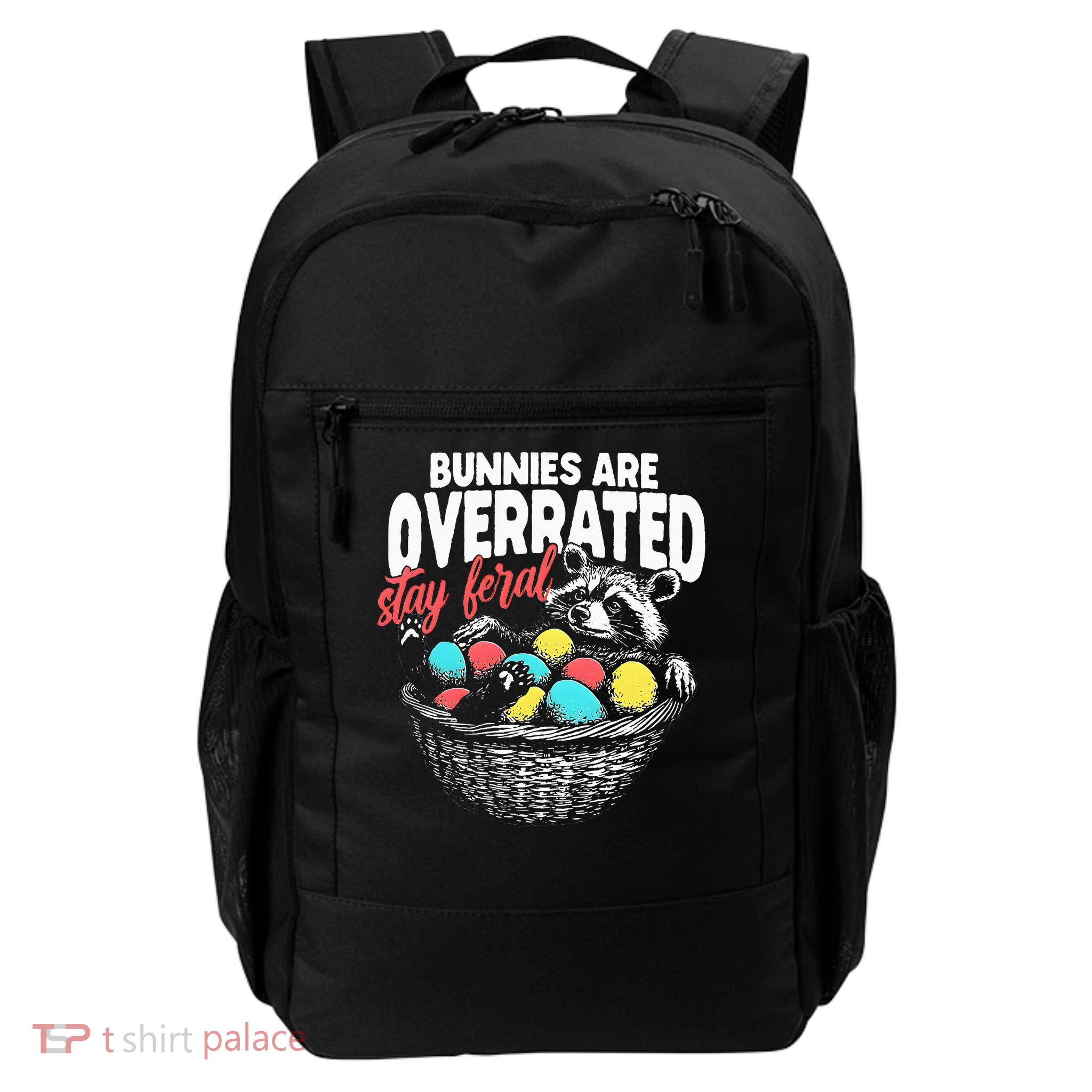 Bunnies Are Overrated Stay Feral Raccoon In Eggs Basket  Daily Commute Backpack