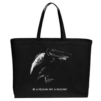 Be A Pelican Not A Pelicant Positive Message Cotton Canvas Jumbo Tote