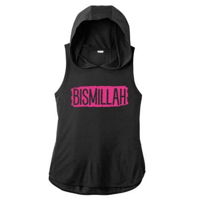 Bismillah Allah Proud Muslim Islam Quran Mosque Ramadan Gift Ladies PosiCharge Tri-Blend Wicking Draft Hoodie Tank