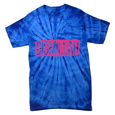Bismillah Allah Proud Muslim Islam Quran Mosque Ramadan Gift Tie-Dye T-Shirt