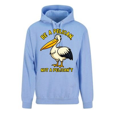 Be A Pelican Not A PelicanT Funny Pelican Unisex Surf Hoodie