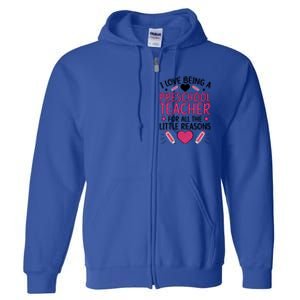 Being A Preschool Teacher Valentines Day Preschool Teaching Gift Full Zip Hoodie