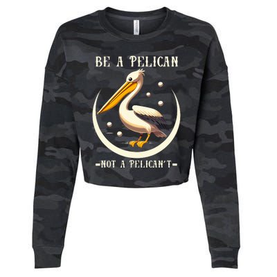 Be A Pelican Not A Pelicant Cropped Pullover Crew