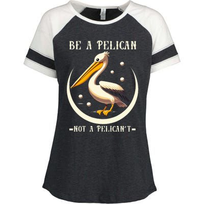 Be A Pelican Not A Pelicant Enza Ladies Jersey Colorblock Tee