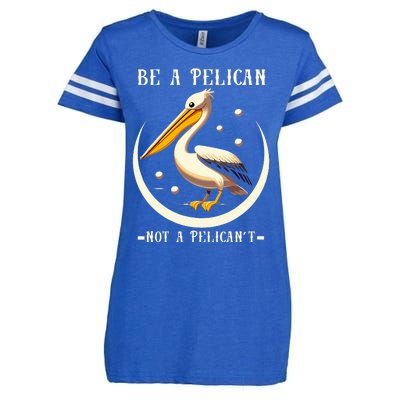 Be A Pelican Not A Pelicant Enza Ladies Jersey Football T-Shirt