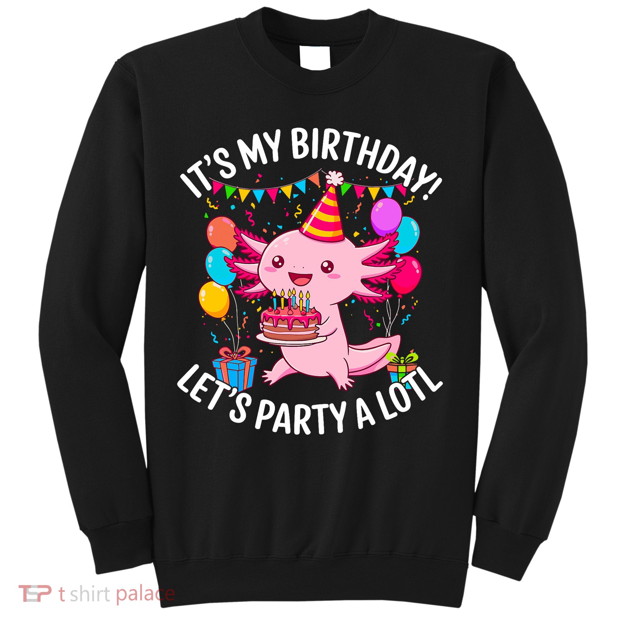 Birthday Axolotl Party Kawaii Axolotl  Sweatshirt