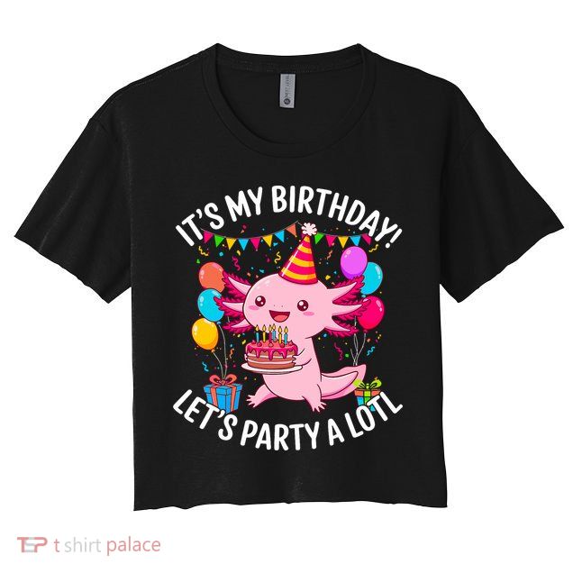 Birthday Axolotl Party Kawaii Axolotl  Crop Top