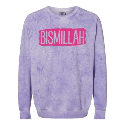 Bismillah Allah Proud Muslim Islam Quran Mosque Ramadan Meaningful Gift Colorblast Crewneck Sweatshirt