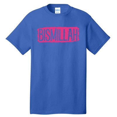 Bismillah Allah Proud Muslim Islam Quran Mosque Ramadan Meaningful Gift Tall T-Shirt