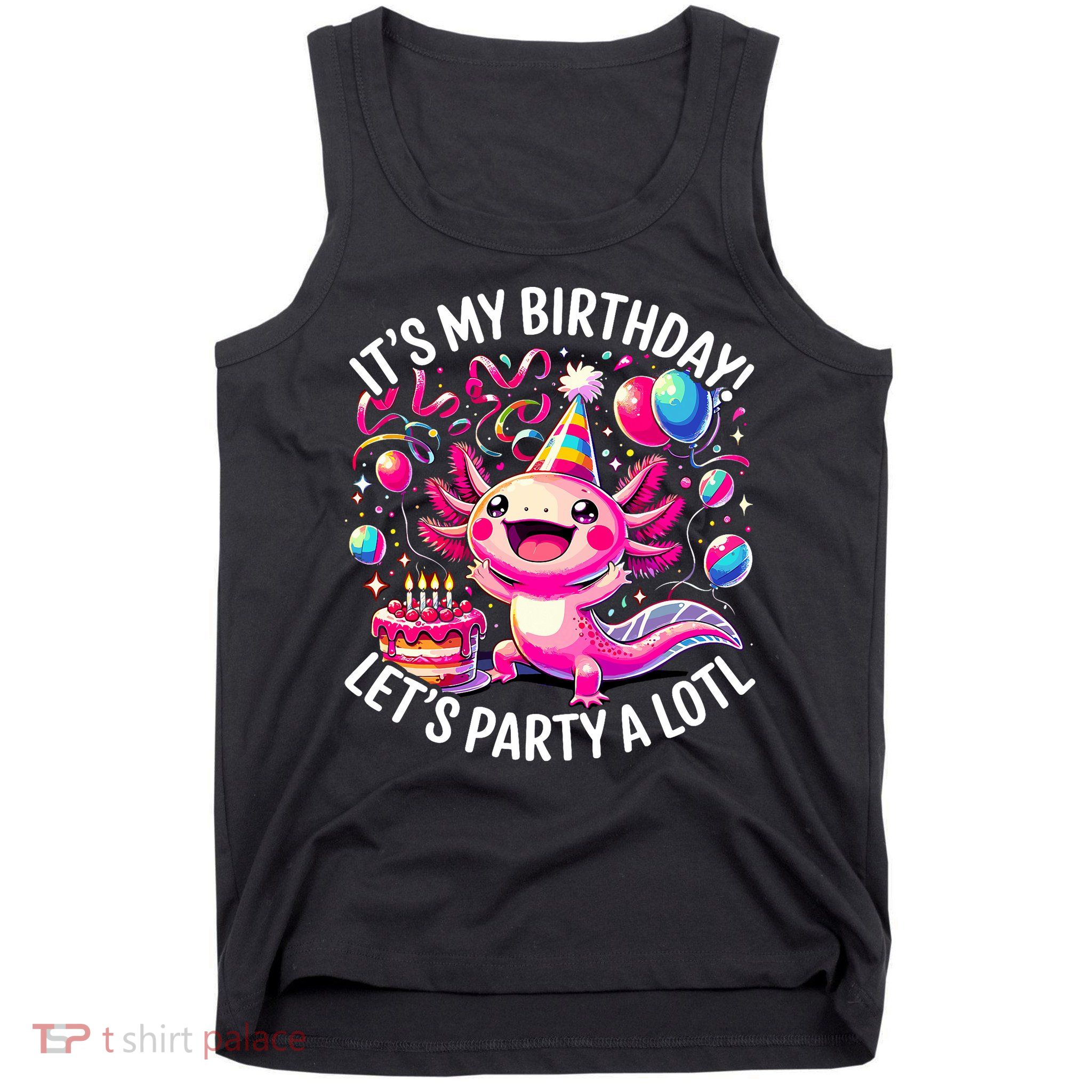 Birthday Axolotl PartyBirthday Axolotl Party  Tank Top
