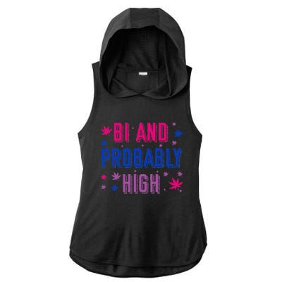 Bi And Probably High Bisexual Pothead Weed Weed Lovers Gift Ladies PosiCharge Tri-Blend Wicking Draft Hoodie Tank