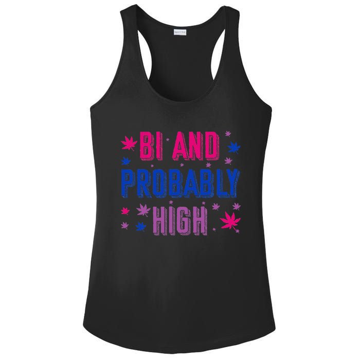 Bi And Probably High Bisexual Pothead Weed Weed Lovers Gift Ladies PosiCharge Competitor Racerback Tank