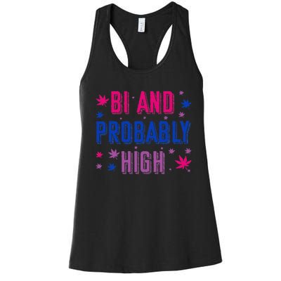 Bi And Probably High Bisexual Pothead Weed Weed Lovers Gift Women's Racerback Tank