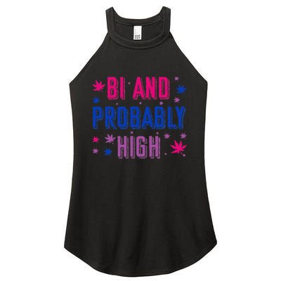 Bi And Probably High Bisexual Pothead Weed Weed Lovers Gift Women's Perfect Tri Rocker Tank