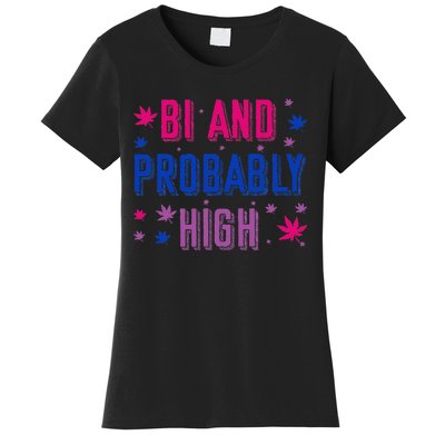 Bi And Probably High Bisexual Pothead Weed Weed Lovers Gift Women's T-Shirt